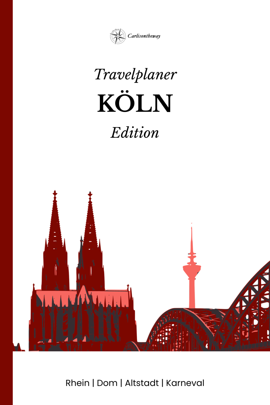 Cover „Travelplaner Köln – Stadtabenteuer-Edition“ von G. Carlison.