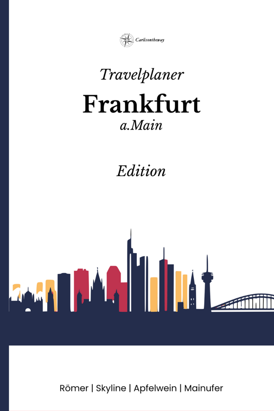 Cover „Travelplaner Frankfurt a.M. – Stadtabenteuer-Edition“ von G. Carlison.
